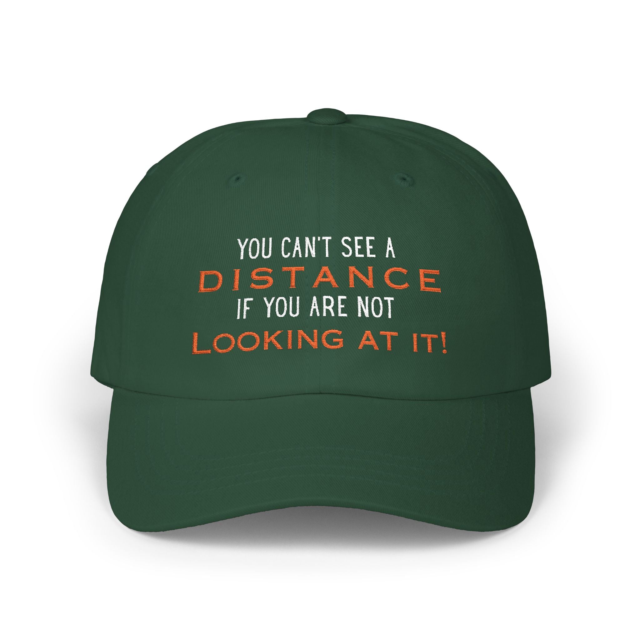 You Cant See A Distance If You Are Not Looking At It Hat Black One size